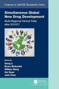 Title: Simultaneous Global New Drug Development: Multi-Regional Clinical Trials after ICH E17, Author: Gang Li