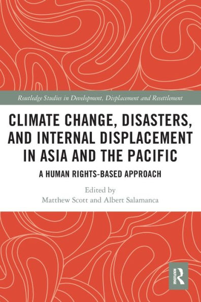 Climate Change, Disasters, and Internal Displacement Asia the Pacific: A Human Rights-Based Approach