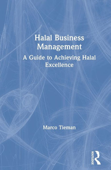 Halal Business Management: A Guide to Achieving Halal Excellence