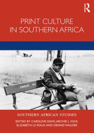 Title: Print Culture in Southern Africa, Author: Caroline Davis