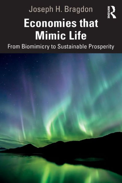 Economies that Mimic Life: From Biomimicry to Sustainable Prosperity