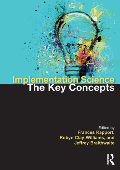 Implementation Science: The Key Concepts