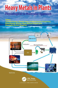 Title: Heavy Metals in Plants: Physiological to Molecular Approach, Author: Jitendra Kumar