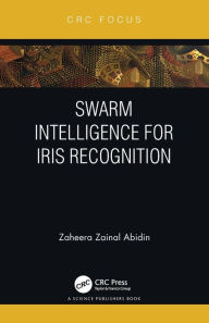 Title: Swarm Intelligence for Iris Recognition, Author: Zaheera Zainal Abidin