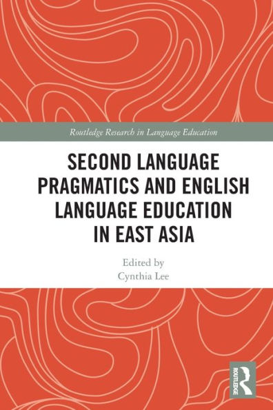 Second Language Pragmatics and English Education East Asia