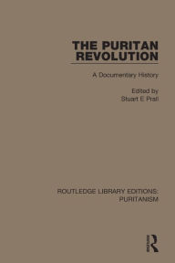 Title: The Puritan Revolution: A Documentary History, Author: Stuart E. Prall