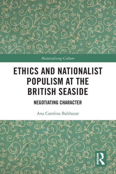 Ethics and Nationalist Populism at the British Seaside: Negotiating Character