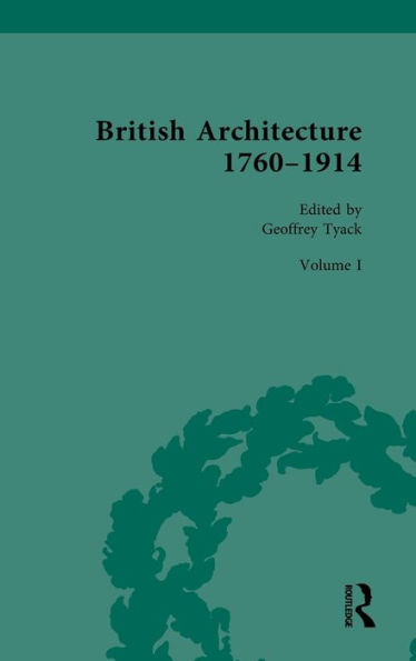 British Architecture 1760-1914: Volume I: 1760-1830