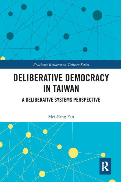 Deliberative Democracy in Taiwan: A Deliberative Systems Perspective