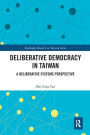 Deliberative Democracy in Taiwan: A Deliberative Systems Perspective