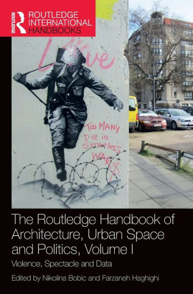The Routledge Handbook of Architecture, Urban Space and Politics, Volume I: Violence, Spectacle Data