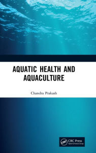 Title: Aquatic Health and Aquaculture, Author: Chandra Prakash