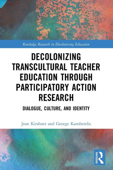 Decolonizing Transcultural Teacher Education through Participatory Action Research: Dialogue, Culture, and Identity