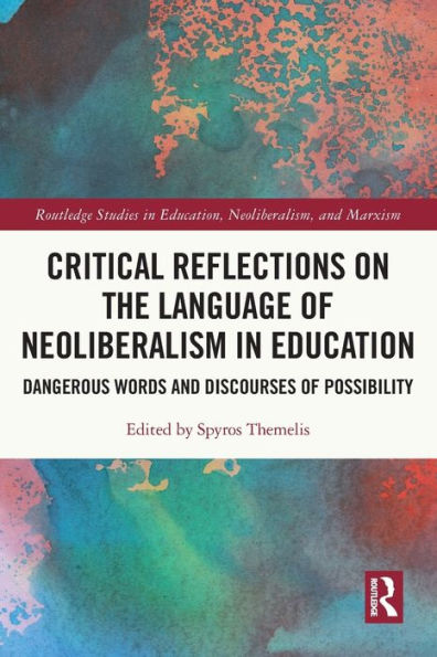 Critical Reflections on the Language of Neoliberalism Education: Dangerous Words and Discourses Possibility