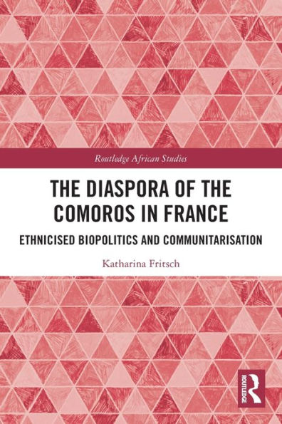 the Diaspora of Comoros France: Ethnicised Biopolitics and Communitarisation