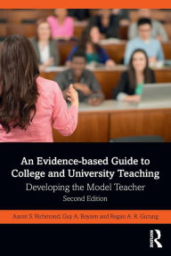 Title: An Evidence-based Guide to College and University Teaching: Developing the Model Teacher, Author: Aaron S. Richmond