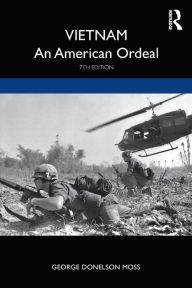 Title: Vietnam: An American Ordeal, Author: George Donelson Moss