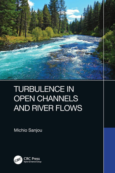 Turbulence Open Channels and River Flows