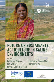 Title: Future of Sustainable Agriculture in Saline Environments, Author: Katarzyna Negacz