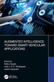 Title: Augmented Intelligence Toward Smart Vehicular Applications, Author: Nishu Gupta