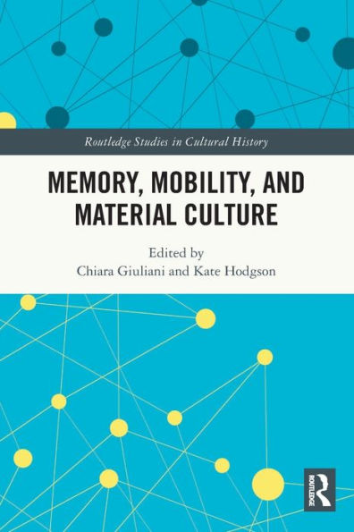 Memory, Mobility, and Material Culture