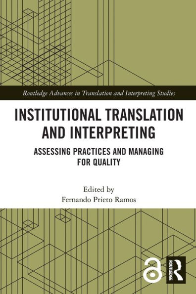 Institutional Translation and Interpreting: Assessing Practices Managing for Quality