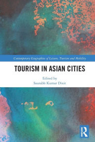 Title: Tourism in Asian Cities, Author: Saurabh Kumar Dixit