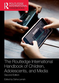 Title: The Routledge International Handbook of Children, Adolescents, and Media, Author: Dafna Lemish