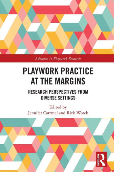 Playwork Practice at the Margins: Research Perspectives from Diverse Settings