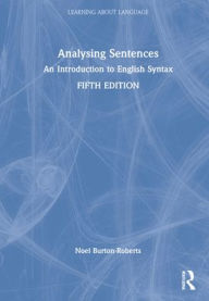 Title: Analysing Sentences: An Introduction to English Syntax, Author: Noel Burton-Roberts