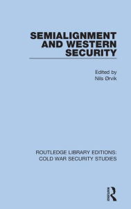 Title: Semialignment and Western Security, Author: Nils Ørvik