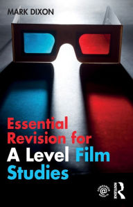 Title: Essential Revision for A Level Film Studies, Author: Mark Dixon