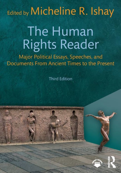the Human Rights Reader: Major Political Essays, Speeches, and Documents From Ancient Times to Present