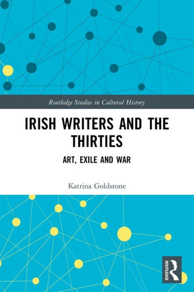 Irish Writers and the Thirties: Art, Exile War