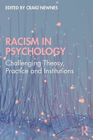 Racism Psychology: Challenging Theory, Practice and Institutions