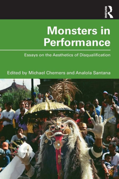 Monsters Performance: Essays on the Aesthetics of Disqualification