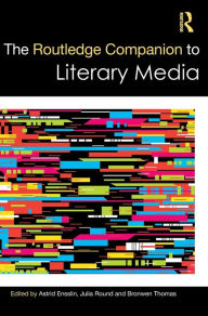 Read animorphs books online free no download The Routledge Companion to Literary Media by Astrid Ensslin, Julia Round, Bronwen Thomas RTF iBook DJVU