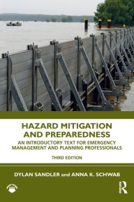 Title: Hazard Mitigation and Preparedness: An Introductory Text for Emergency Management and Planning Professionals, Author: Dylan Sandler