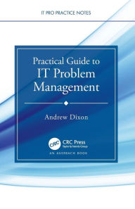 Title: Practical Guide to IT Problem Management, Author: Andrew Dixon