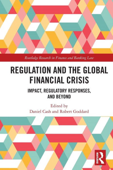 Regulation and the Global Financial Crisis: Impact, Regulatory Responses, and Beyond