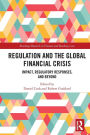 Regulation and the Global Financial Crisis: Impact, Regulatory Responses, and Beyond