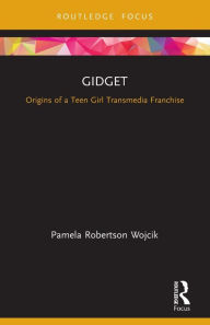 Title: Gidget: Origins of a Teen Girl Transmedia Franchise, Author: Pamela Robertson Wojcik