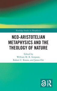 Title: Neo-Aristotelian Metaphysics and the Theology of Nature, Author: William M.R. Simpson