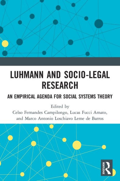 Luhmann and Socio-Legal Research: An Empirical Agenda for Social Systems Theory