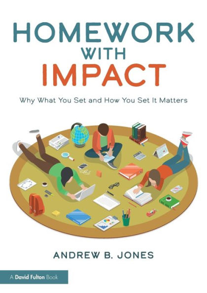 Homework with Impact: Why What You Set and How You Set It Matters