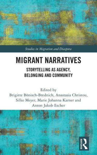 Migrant Narratives: Storytelling as Agency, Belonging and Community