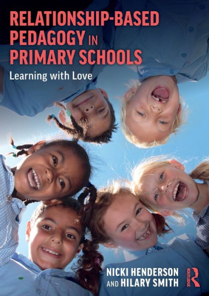 Relationship-Based Pedagogy Primary Schools: Learning with Love