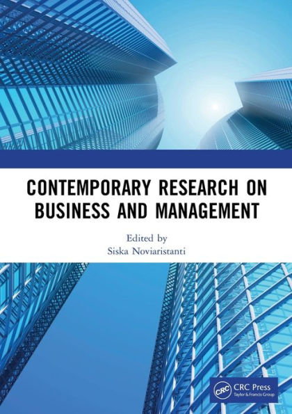 Contemporary Research on Business and Management: Proceedings of the International Seminar Management (ISCRBM 2019), 27-29 November, 2019, Jakarta, Indonesia