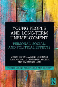 Title: Young People and Long-Term Unemployment: Personal, Social, and Political Effects, Author: Marco Giugni