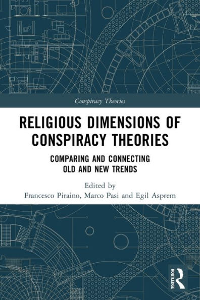 Religious Dimensions of Conspiracy Theories: Comparing and Connecting Old New Trends